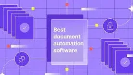 Best Document Automation Software for Businesses: Features & Benefits